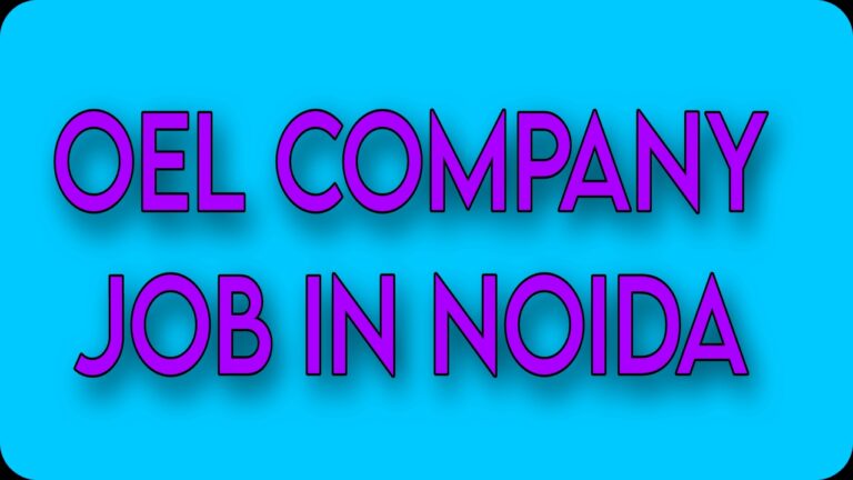 OEL Company Job in Sector 63 Noida