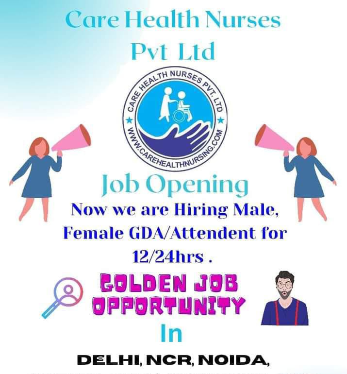 Nursing Staff, Care Giver and GDA Job Noida, Delhi , Gaziabad