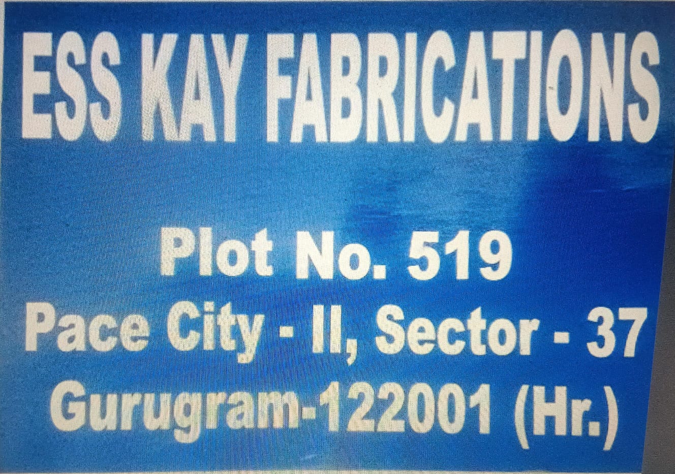 Ess key Fabrication Company Sec. 37 Gurgaon